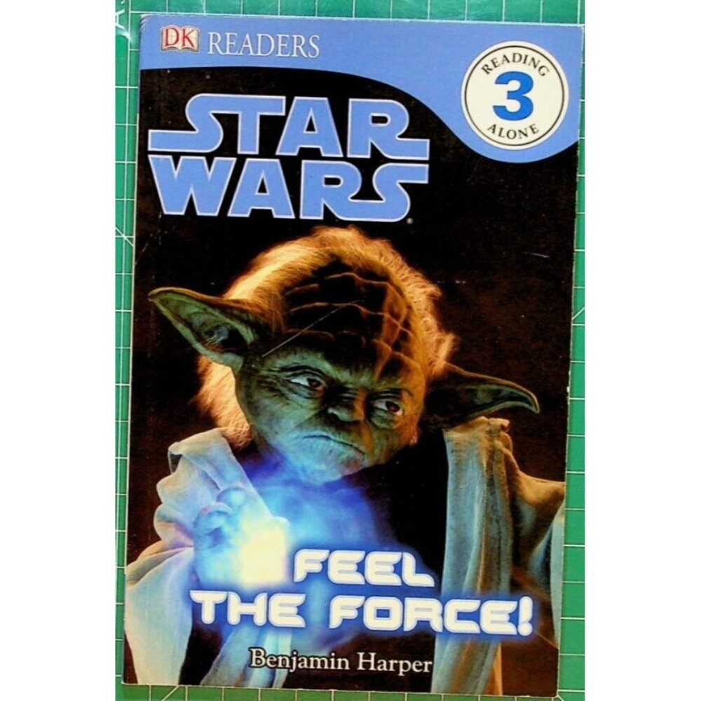 Star Wars DK Readers Level 3 "Feel The Force!" By Benjamin Harper